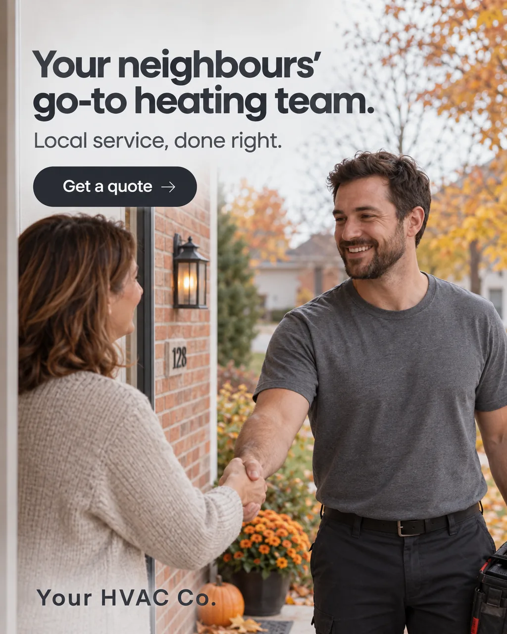Sample HVAC ad for a placeholder business ('Your HVAC Co.'): headline 'Your neighbours' go-to heating team.' over a realistic photo, with a 'Get a quote' button.